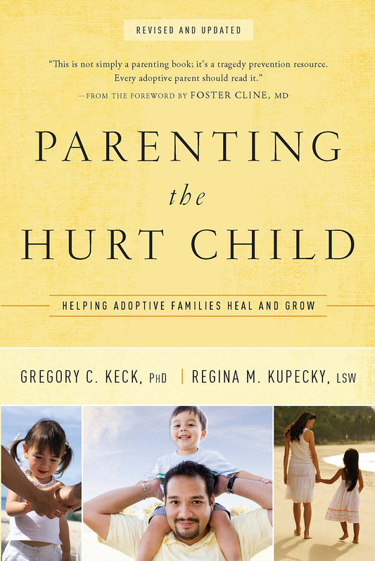 Parenting the Hurt Child: Helping Adoptive Families Heal and Grow book cover