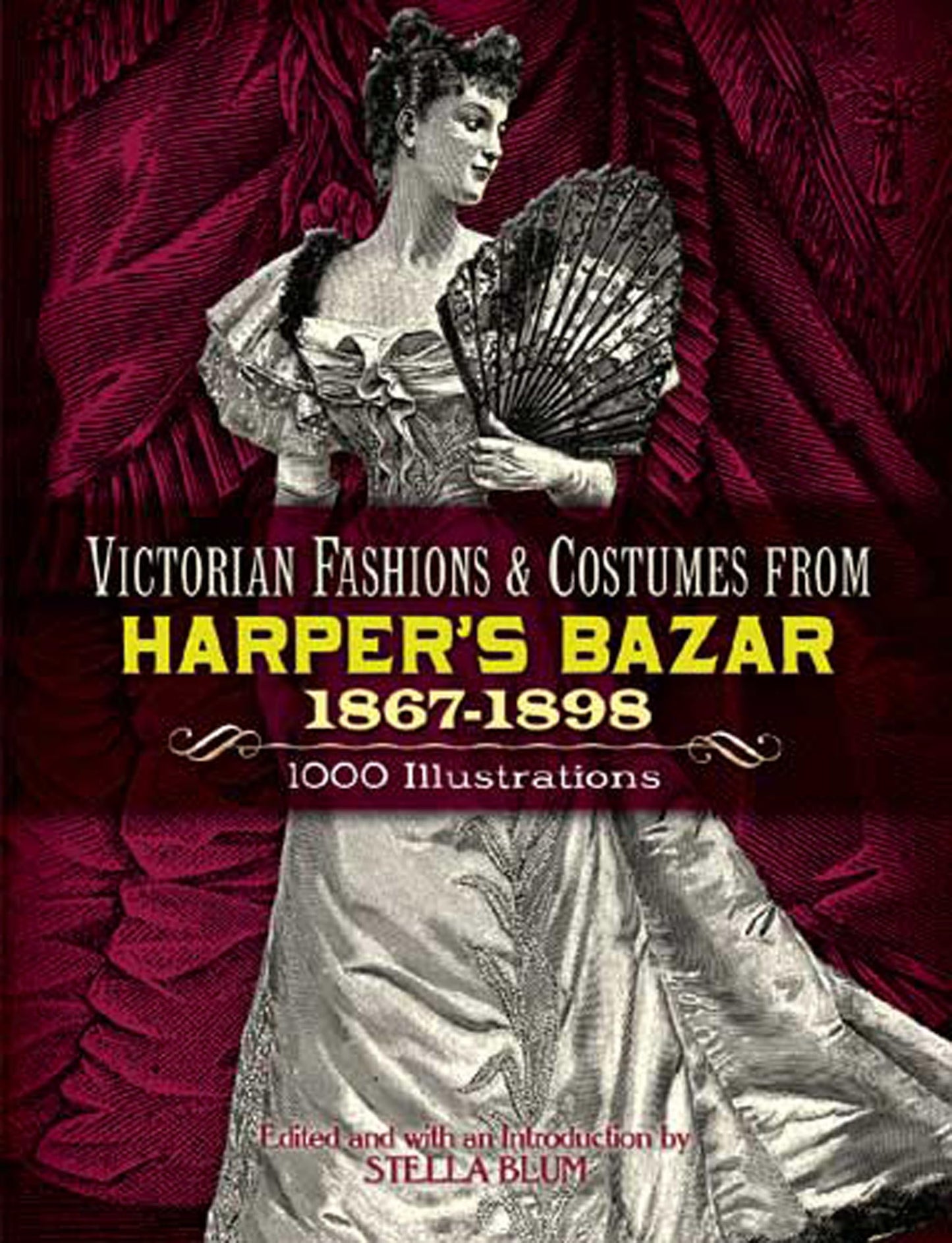 Victorian Fashions and Costumes from Harper's Bazar, 1867-1898 book cover