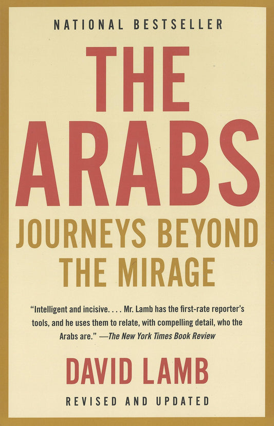 Arabs: Journeys Beyond the Mirage (Revised and Updated)
