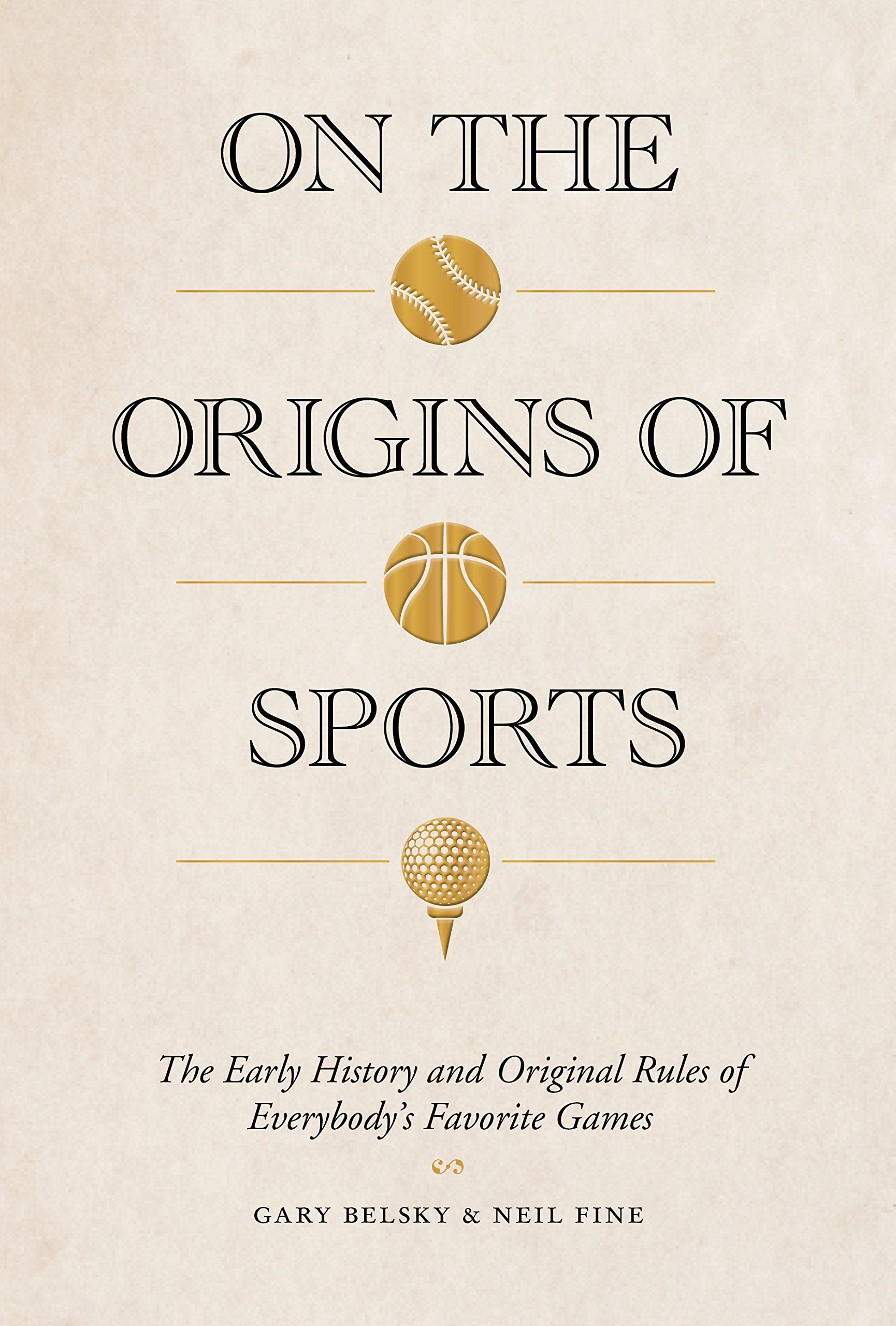 On the Origins of Sports: The Early History and Original Rules of Everybody's Favorite Games book cover