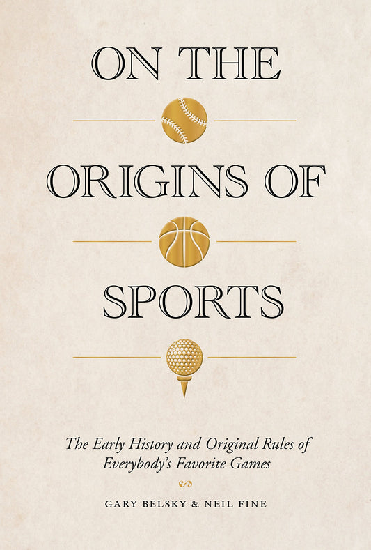 On the Origins of Sports: The Early History and Original Rules of Everybody's Favorite Games book cover