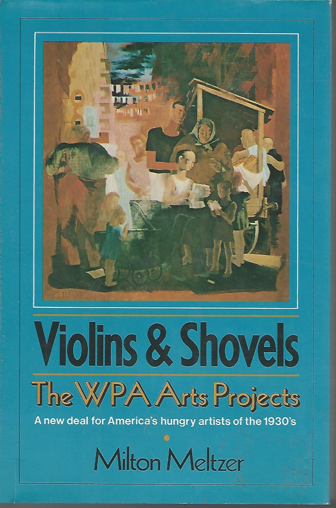 Violins & Shovels: The Wpa Arts Projects