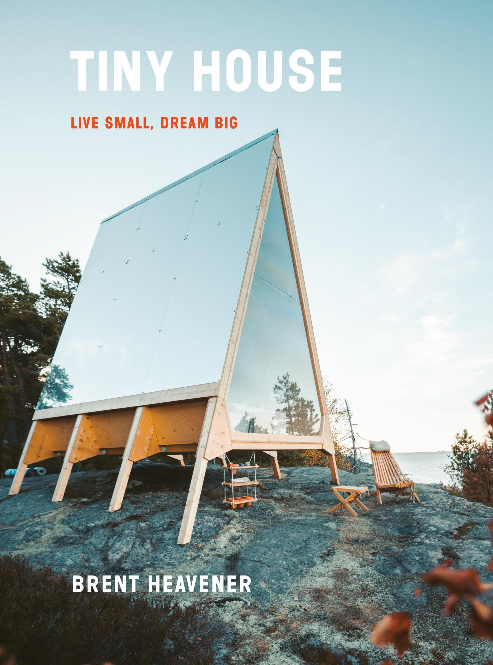 Tiny House: Live Small, Dream Big book cover