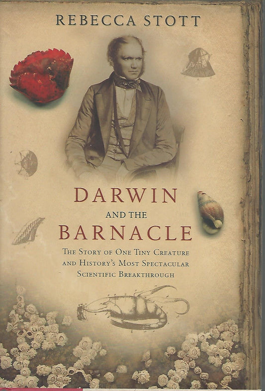 Darwin and the Barnacle: The Story of One Tiny Creature and History's Most Spectacular Scientific Breakthrough book cover