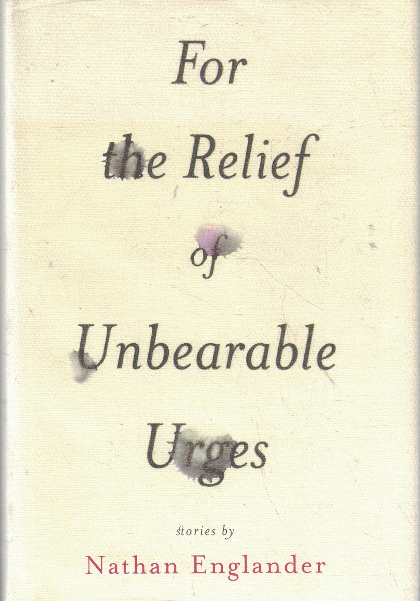 For the Relief of Unbearable Urges book cover