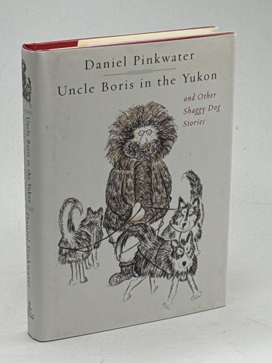 Uncle Boris in the Yukon and Other Shaggy Dog Stories