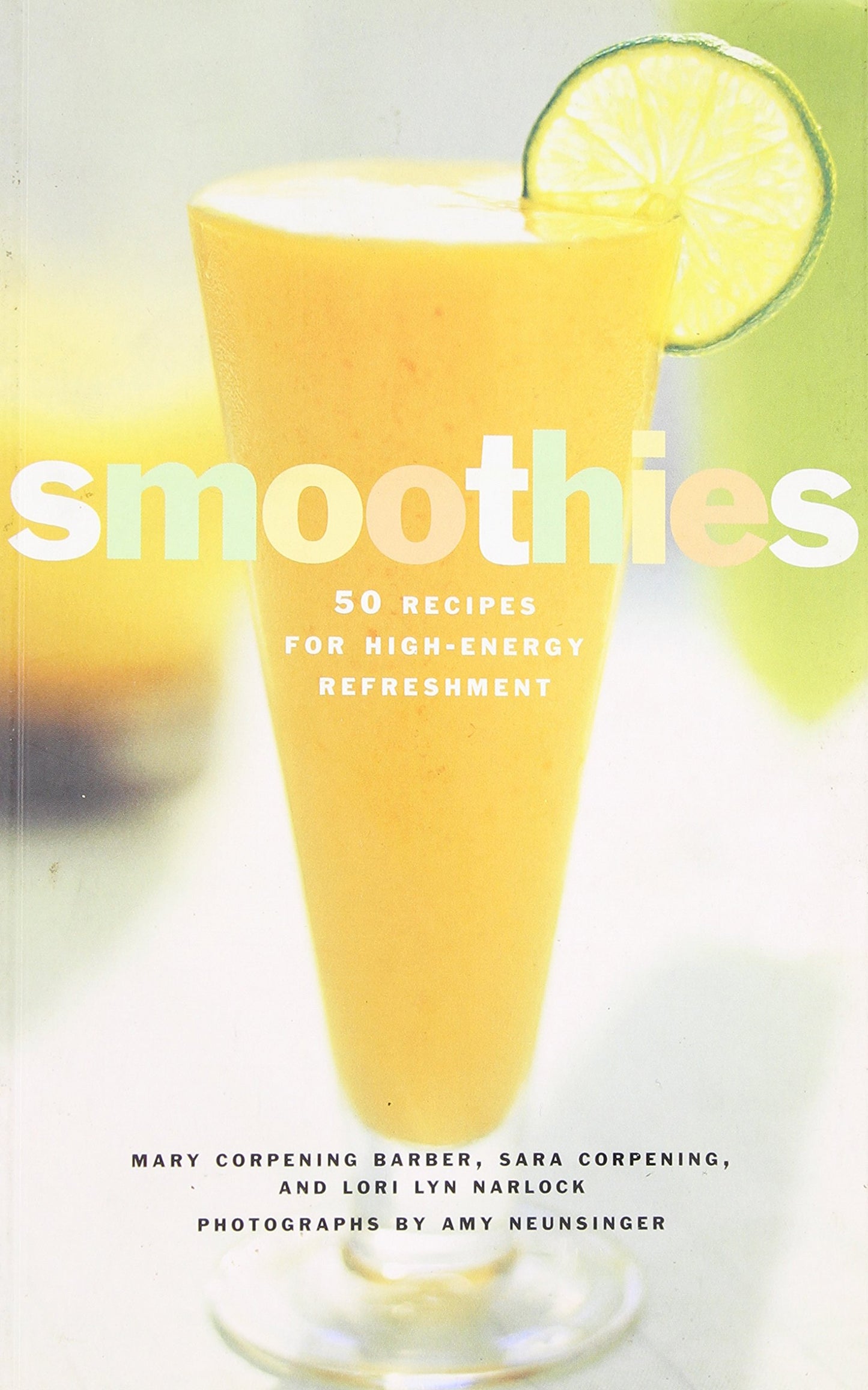 Smoothies: 50 Recipes for High-Energy Refreshment book cover