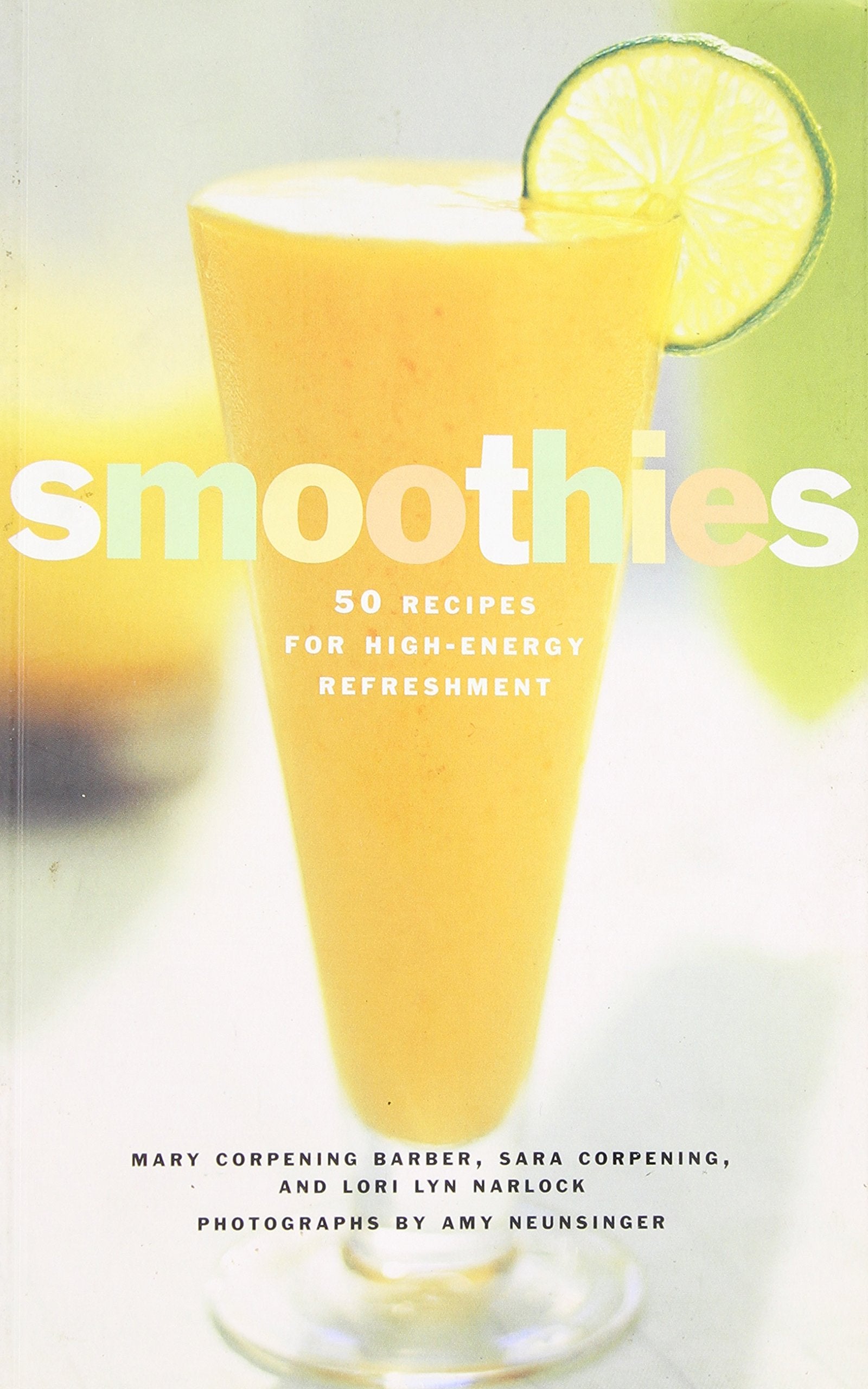 Smoothies: 50 Recipes for High-Energy Refreshment book cover