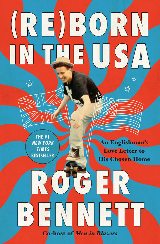 Reborn in the USA: An Englishman's Love Letter to His Chosen Home book cover
