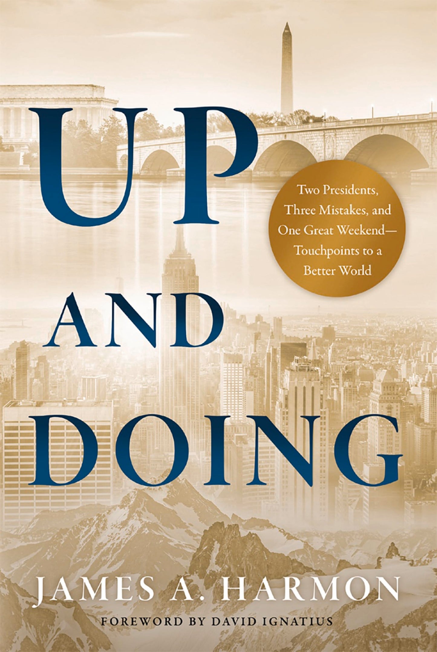 Up and Doing: Two Presidents, Three Mistakes, and One Great Weekend--Touchpoints to a Better World book cover