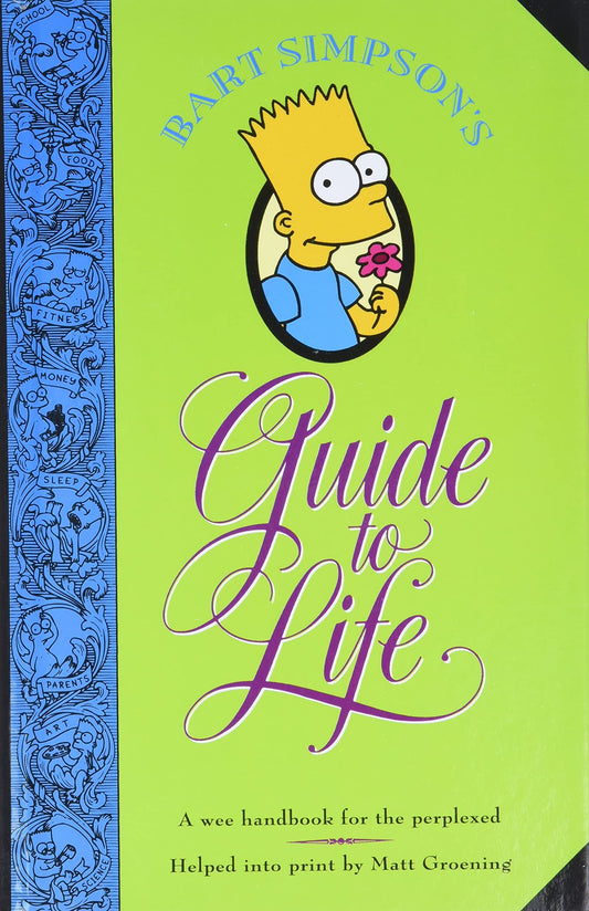 Bart Simpson's Guide to Life: A Wee Handbook for the Perplexed