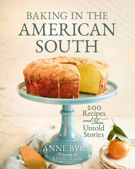 Baking in the American South: 200 Recipes and Their Untold Stories (a Definitive Cookbook Guide to Southern Baking) - The Perfect Cozy Gift for Bakers book cover