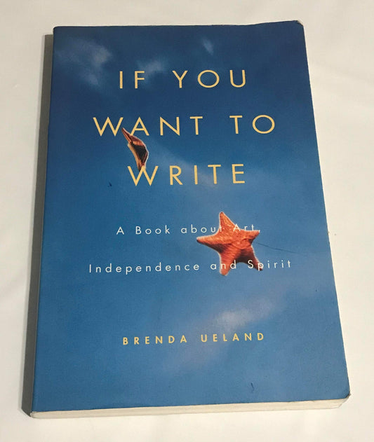 If You Want to Write: A Book about Art, Independence and Spirit