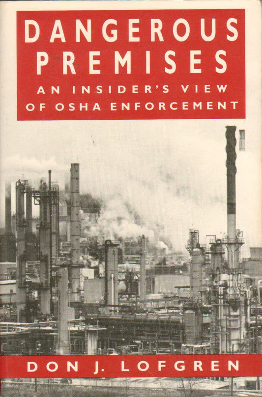 Dangerous Premises: An Insider's View of OSHA Enforcement