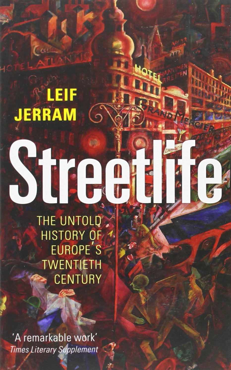 Streetlife: The Untold History of Europe's Twentieth Century book cover