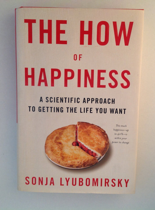 How of Happiness: A Scientific Approach to Getting the Life You Want book cover