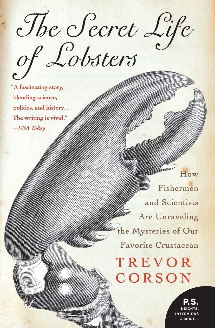 Secret Life of Lobsters: How Fishermen and Scientists Are Unraveling the Mysteries of Our Favorite Crustacean book cover
