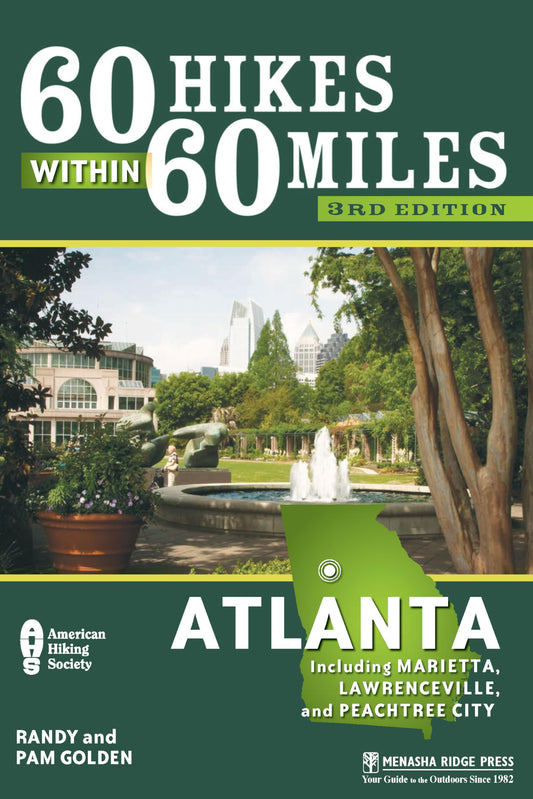 60 Hikes Within 60 Miles: Atlanta: Including Marietta, Lawrenceville, and Peachtree City book cover