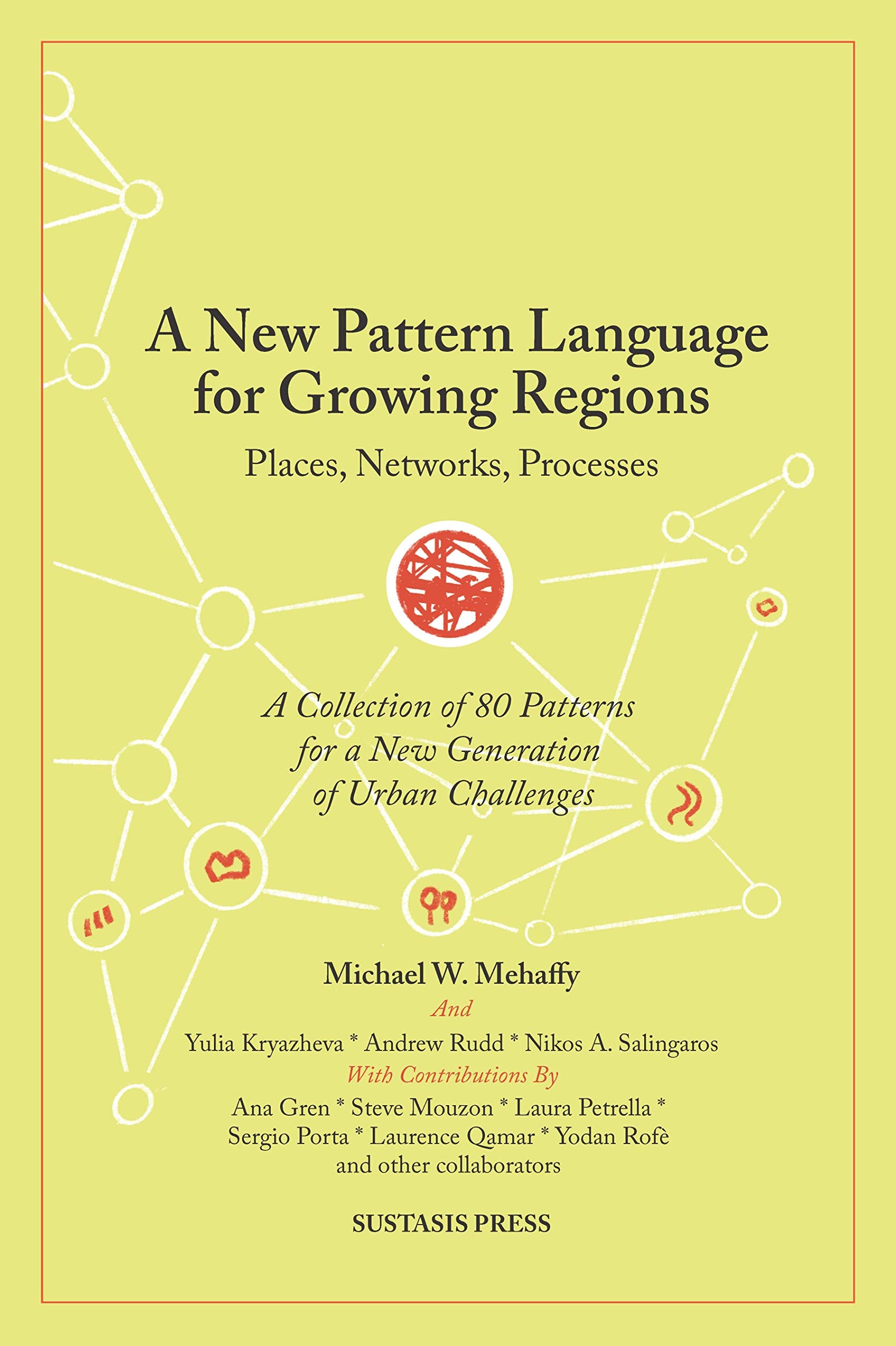 A New Pattern Language for Growing Regions: Places, Networks, Processes book cover