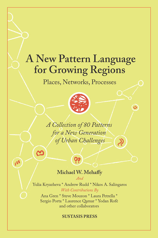 A New Pattern Language for Growing Regions: Places, Networks, Processes book cover