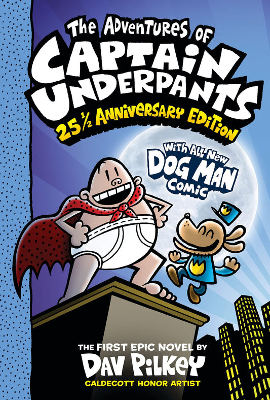 Adventures of Captain Underpants (Now with a Dog Man Comic!): 25 1/2 Anniversary Edition: Volume 1 (Color) book cover