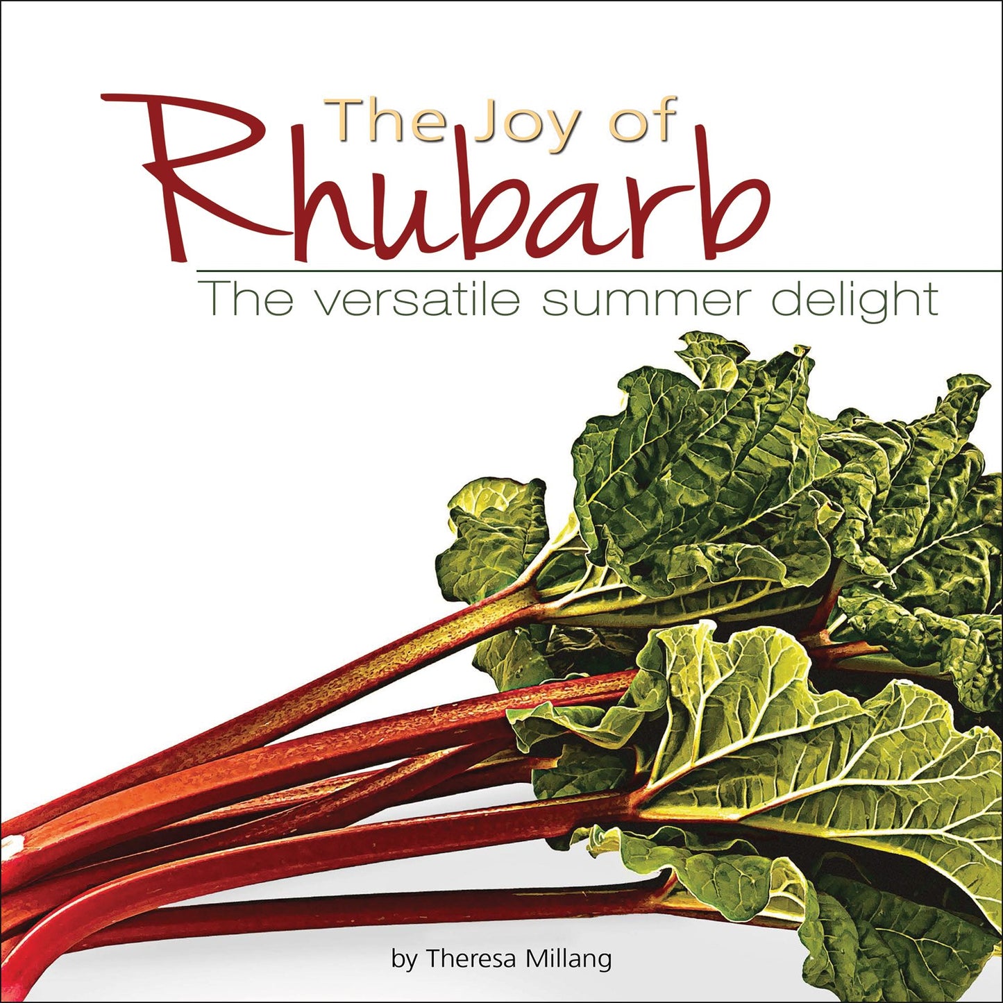 Joy of Rhubarb Cookbook: The Versatile Summer Delight book cover