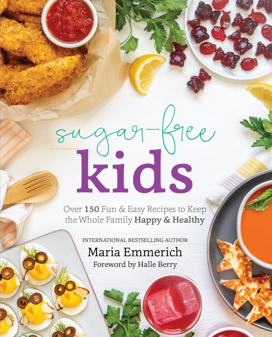 Sugar-Free Kids: Over 150 Fun & Easy Recipes to Keep the Whole Family Happy & Healthy book cover