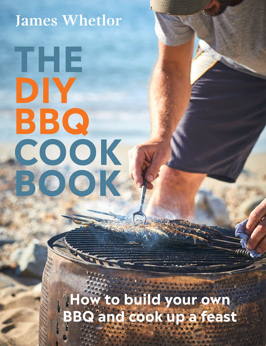 DIY BBQ Cookbook: How to Build You Own BBQ and Cook Up a Feast