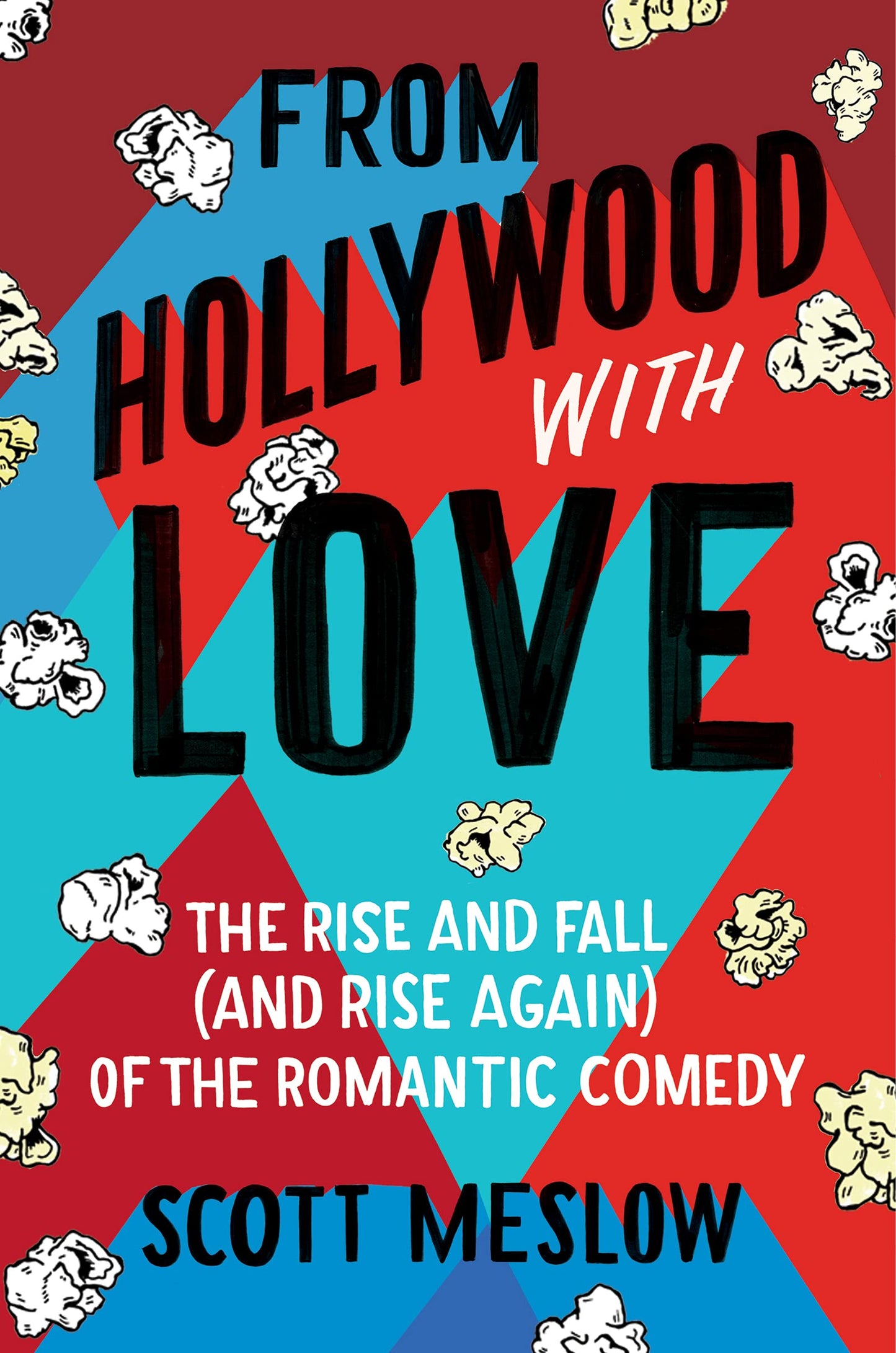 From Hollywood with Love: The Rise and Fall (and Rise Again) of the Romantic Comedy book cover