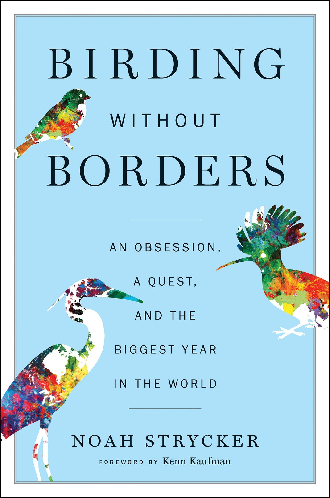 Birding Without Borders: An Obsession, a Quest, and the Biggest Year in the World book cover