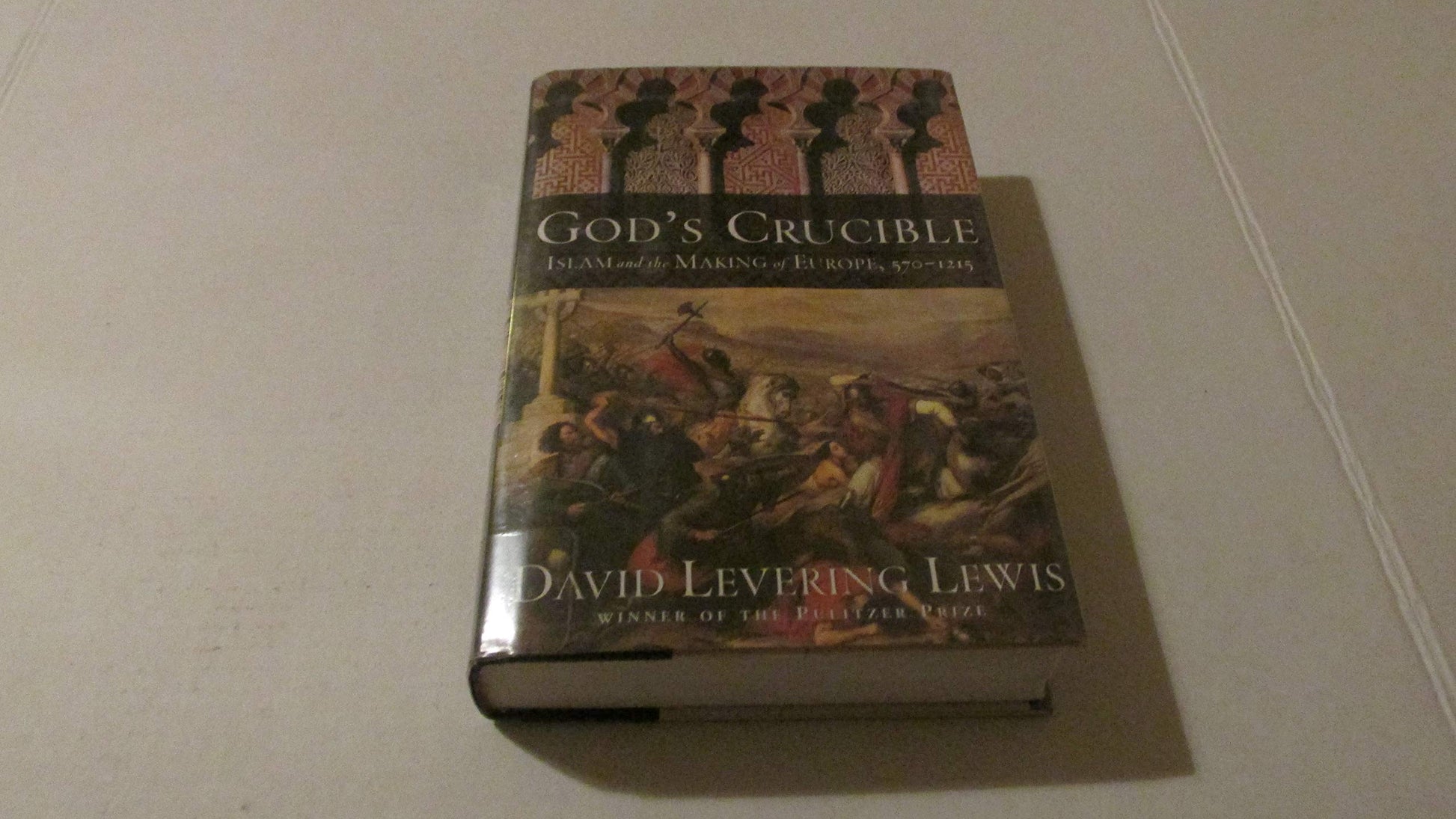 God's Crucible: Islam and the Making of Europe, 570-1215 book cover