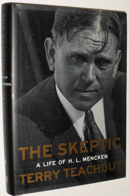 Skeptic: A Life of H. L. Mencken