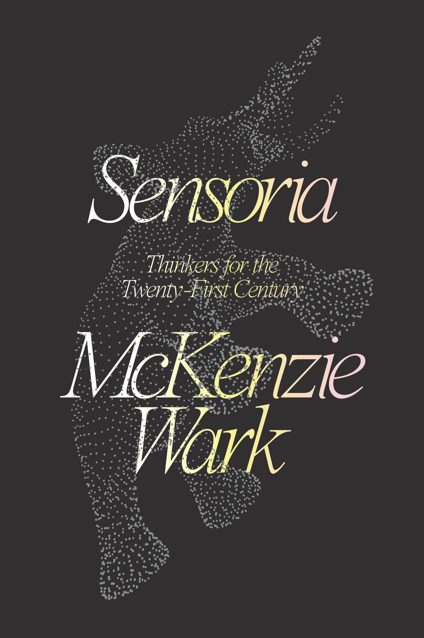 Sensoria: Thinkers for the Twentieth-First Century book cover