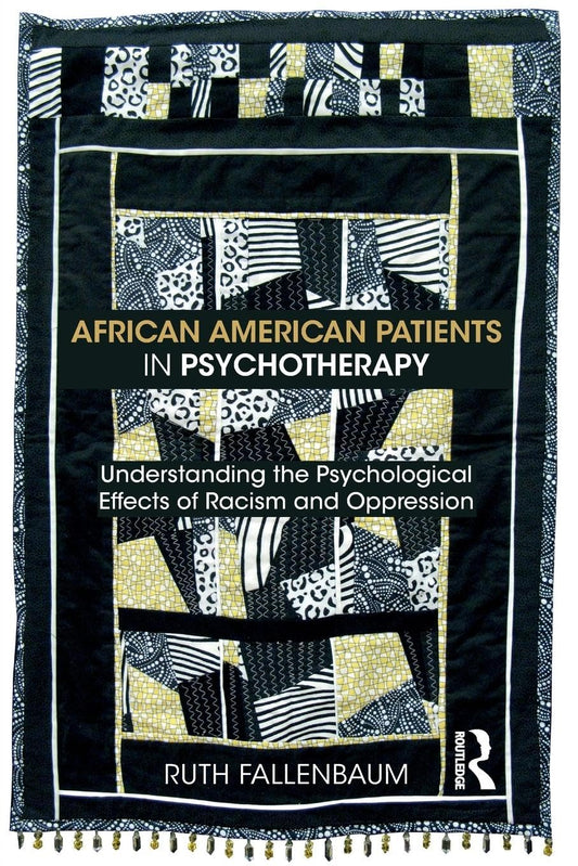 African American Patients in Psychotherapy: Understanding the Psychological Effects of Racism and Oppression