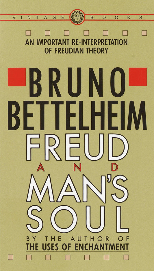 Freud and Man's Soul: An Important Re-Interpretation of Freudian Theory book cover