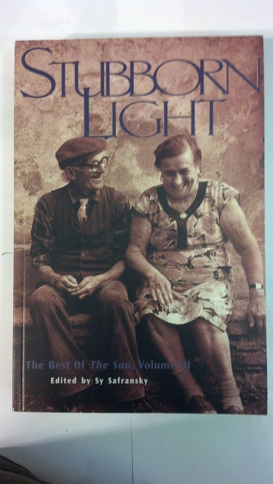Stubborn Light: The Best Of The Sun, Volume III - A collection of writings from the second decade of the Sun book cover