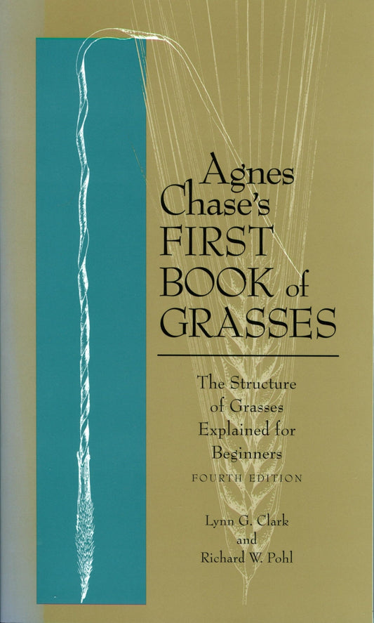 Agnes Chase's First Book of Grasses: The Structure of Grasses Explained for Beginners, Fourth Edition (Revised) book cover