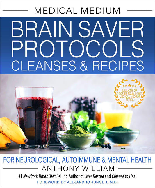 Medical Medium Brain Saver Protocols, Cleanses & Recipes: For Neurological, Autoimmune & Mental Health book cover