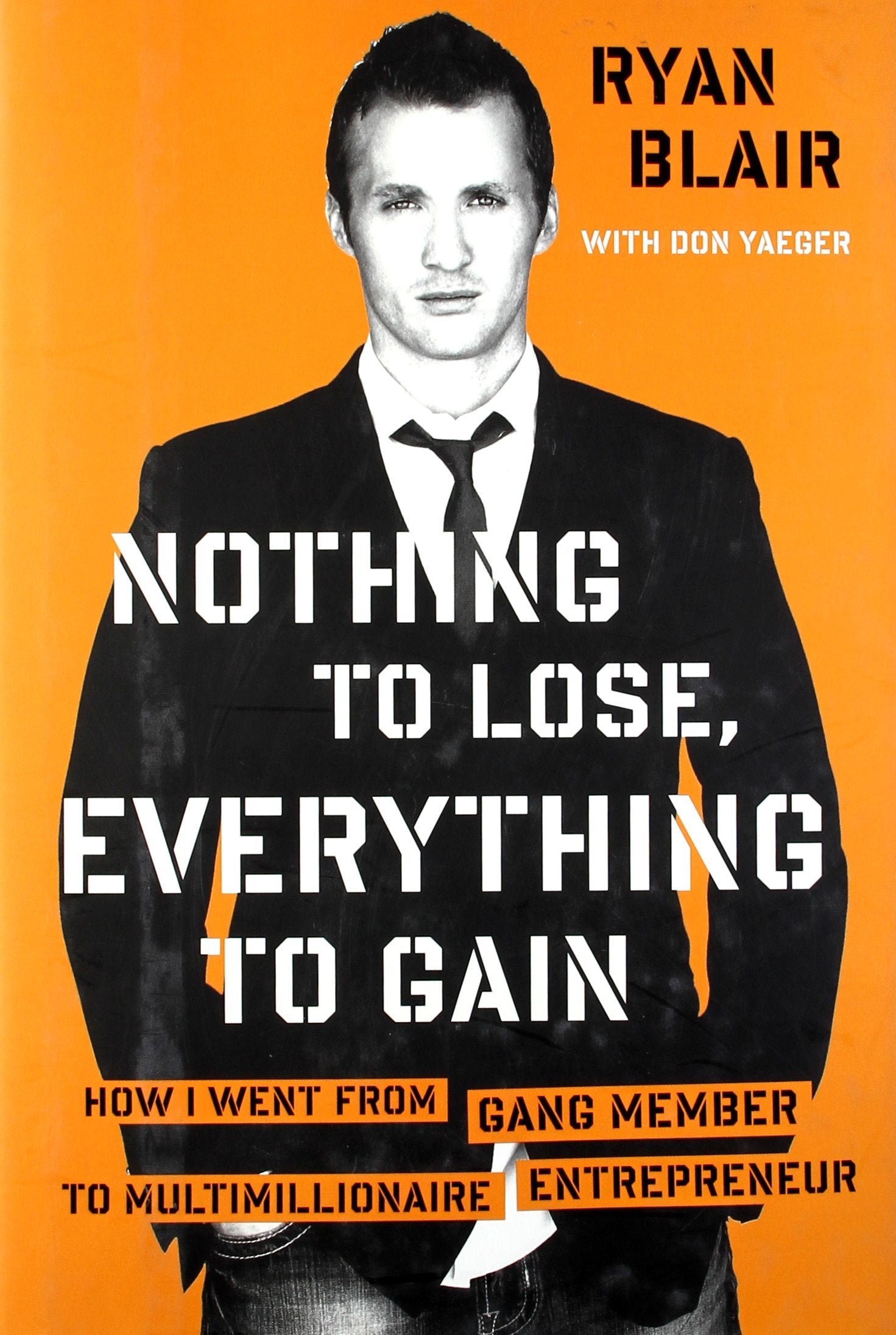 Nothing to Lose, Everything to Gain: How I Went from Gang Member to Multimillionaire Entrepreneur book cover