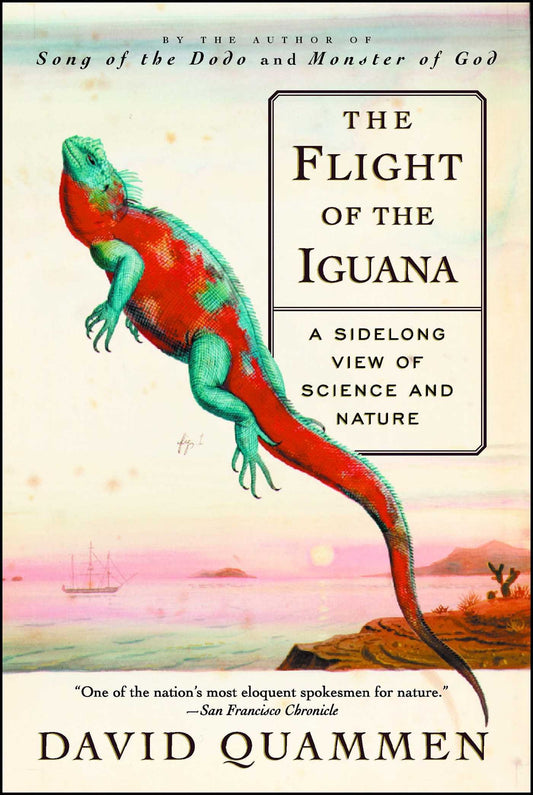 Flight of the Iguana: A Sidelong View of Science and Nature