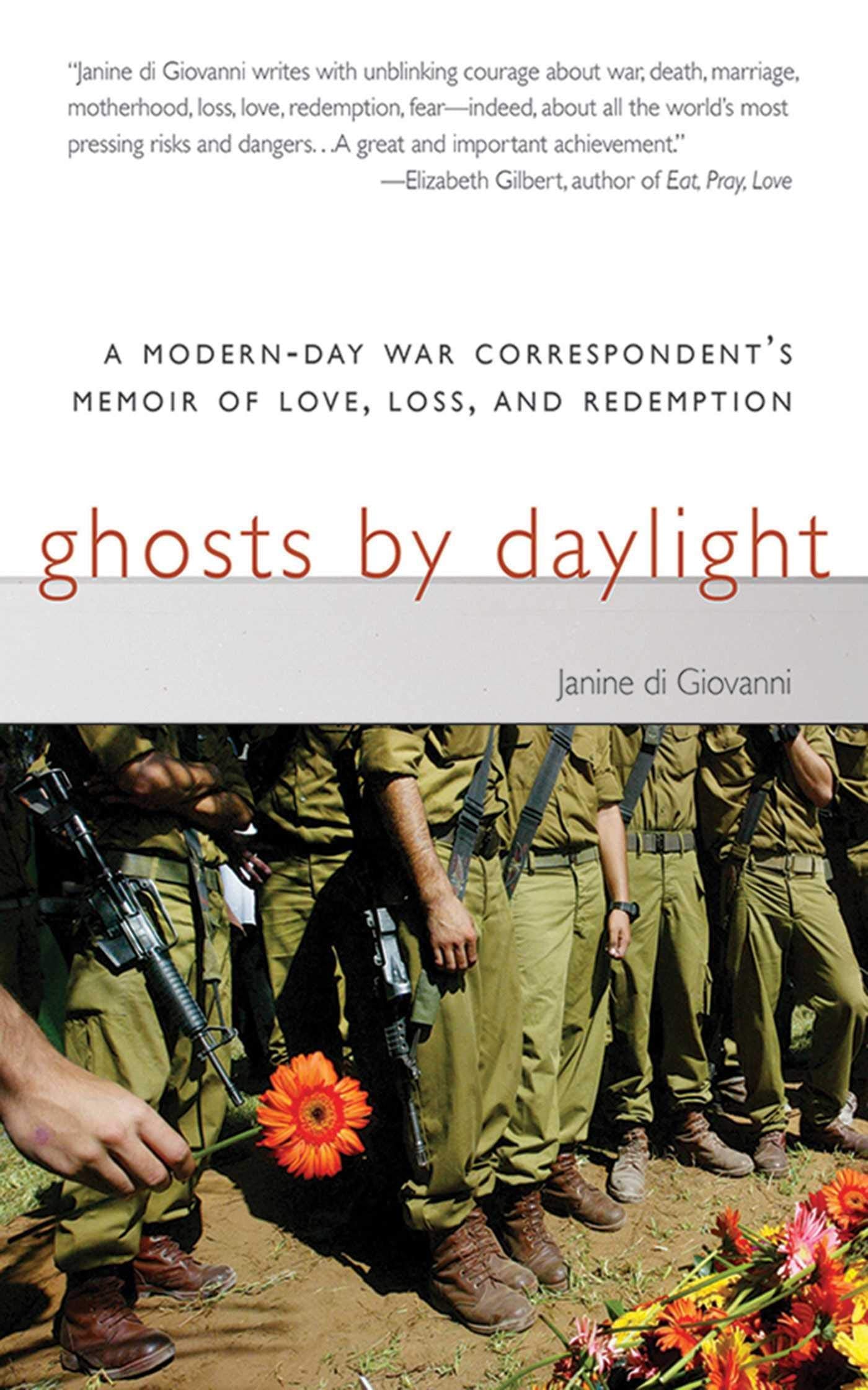 Ghosts by Daylight: A Modern-Day War Correspondent's Memoir of Love, Loss, and Redemption