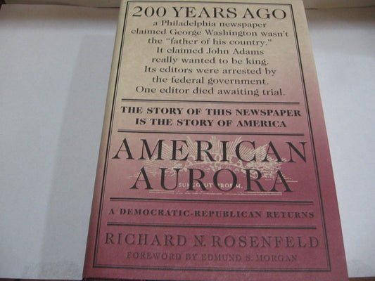 American Aurora: A Democratic-Republican Returns : The Suppressed History of Our Nation's Beginnings and the Heroic Newspaper That Tried to Report It book cover