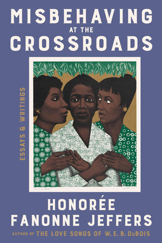 Misbehaving at the Crossroads: Essays & Writings book cover