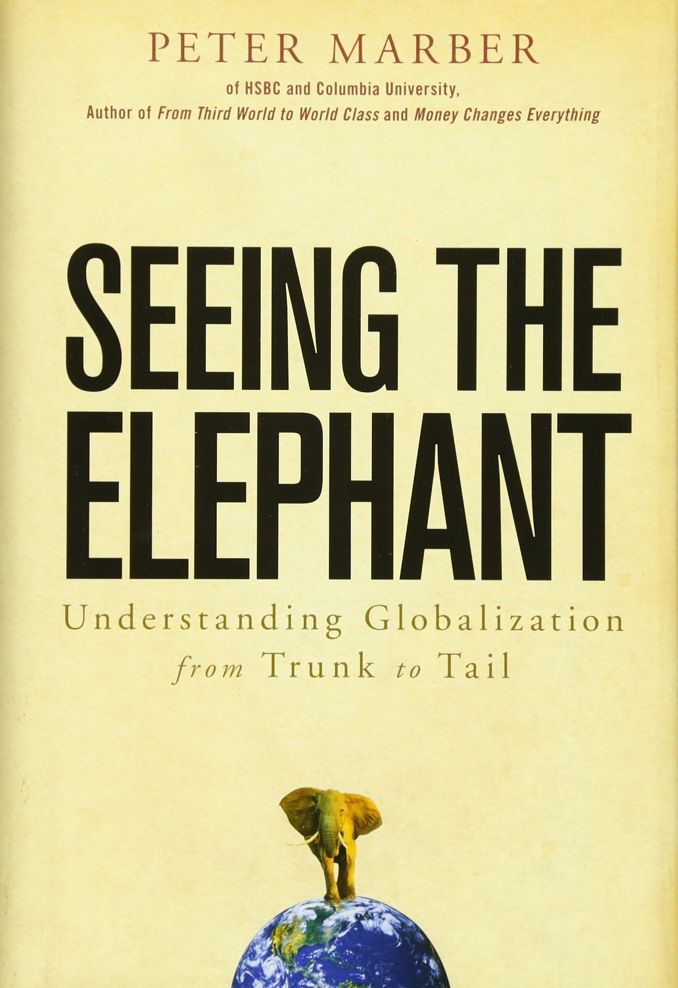 Seeing the Elephant: Understanding Globalization from Trunk to Tail book cover