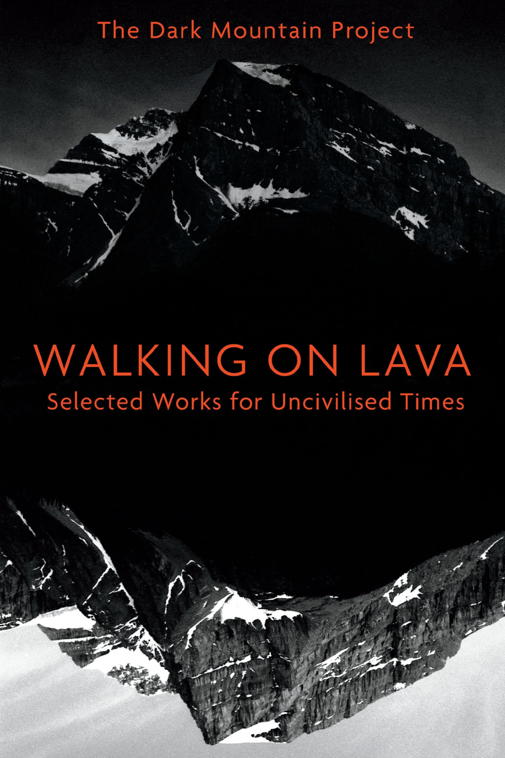 Walking on Lava: Selected Works for Uncivilised Times book cover