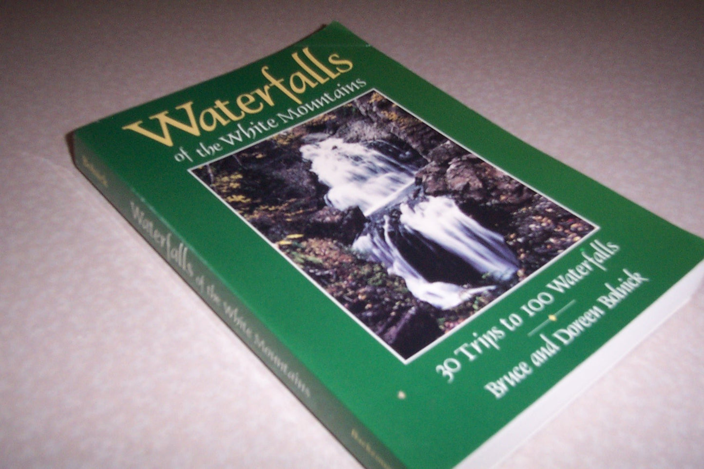 Waterfalls of the White Mountains: 30 Trips to 100 Waterfalls
