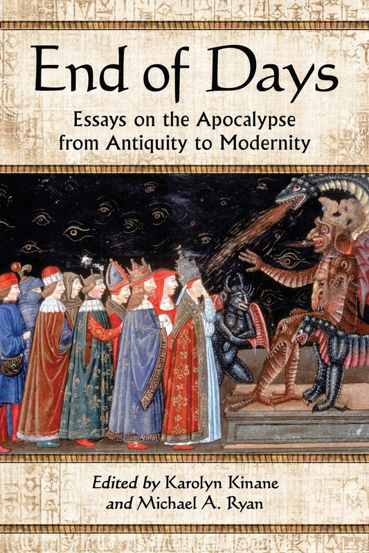 End of Days: Essays on the Apocalypse from Antiquity to Modernity book cover