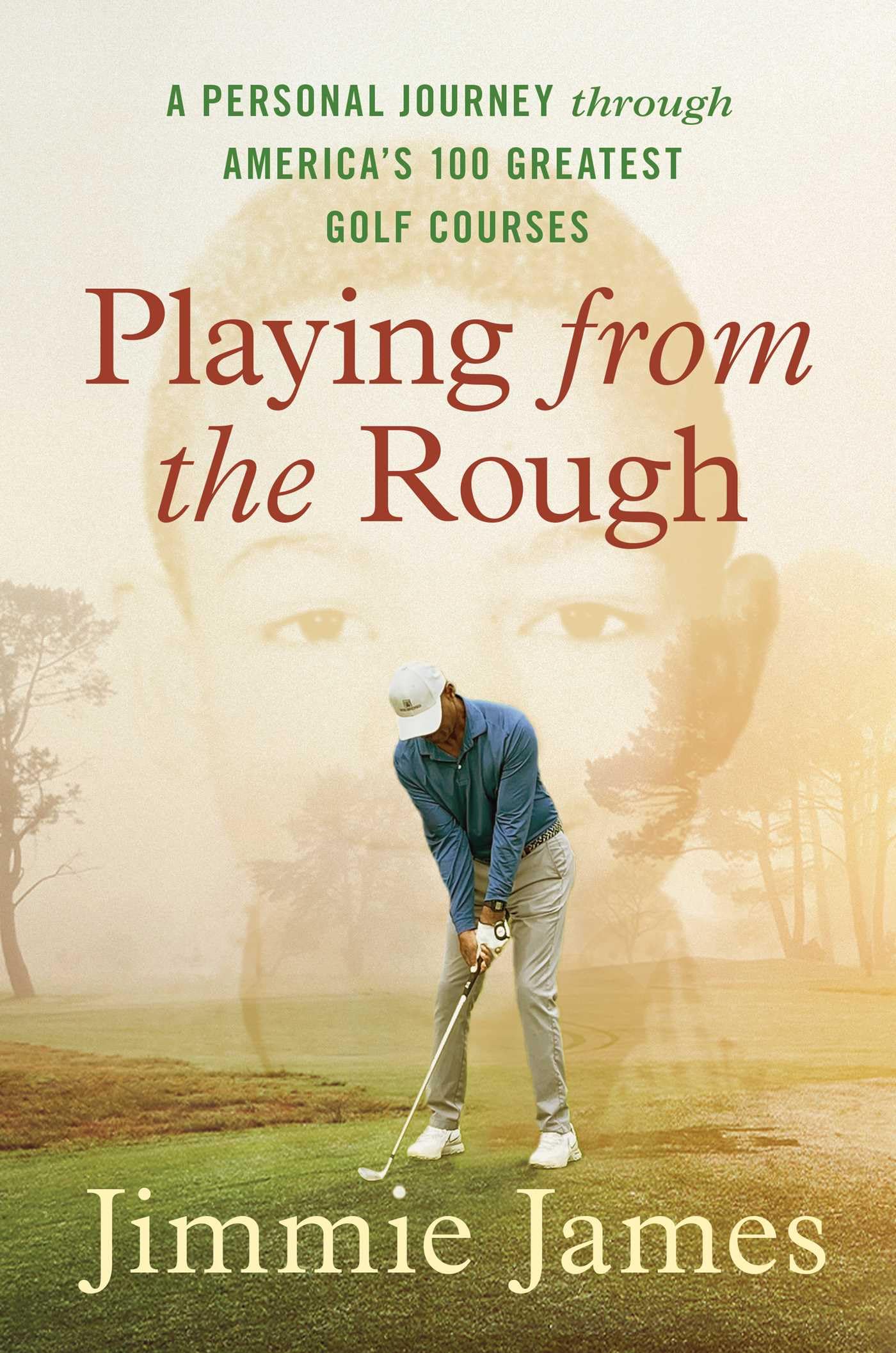 Playing from the Rough: A Personal Journey Through America's 100 Greatest Golf Courses book cover