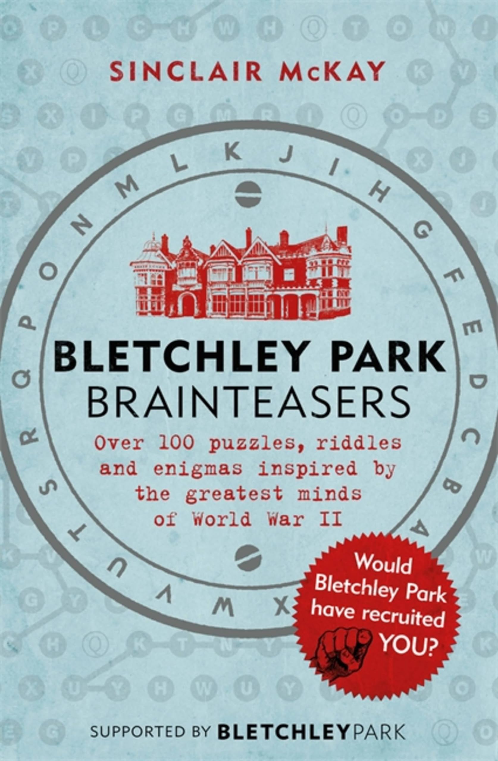 Bletchley Park Brainteasers: The World War II Codebreakers Who Beat the Enigma Machine--And More Than 100 Puzzles and Riddles That Inspired Them book cover