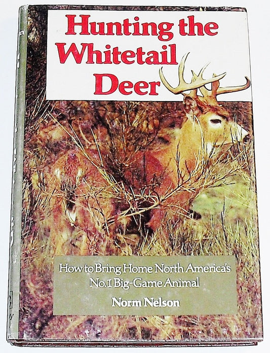 Hunting the Whitetail Deer: How to Bring Home North America's No. 1 Big-Game Animal book cover
